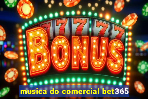 musica do comercial bet365